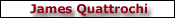 James Quattrochi's work & info!